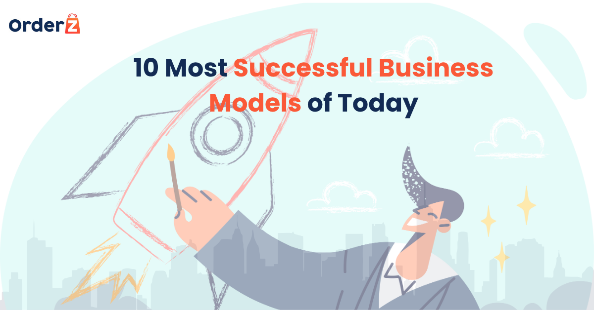 10 Most Successful Business Models of Today.