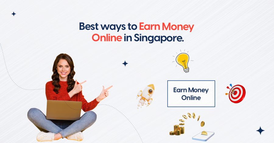 Best Ways To Earn Money Online In Singapore