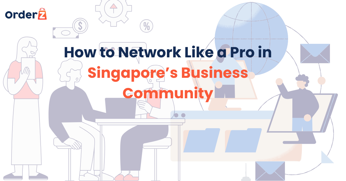 How to Network Like a Pro in Singapore's Business Community