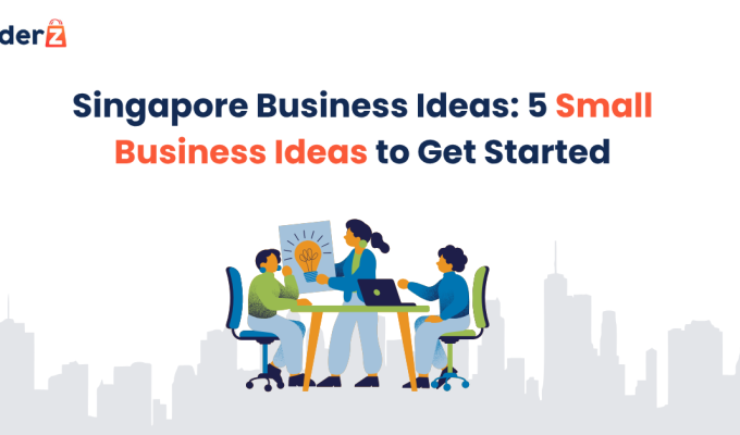 Singapore business ideas: 5 small business ideas to get started.