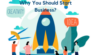 Reasons to Start a Business