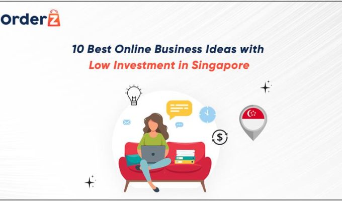 10 Best Online Business Ideas with Low Investment in Singapore
