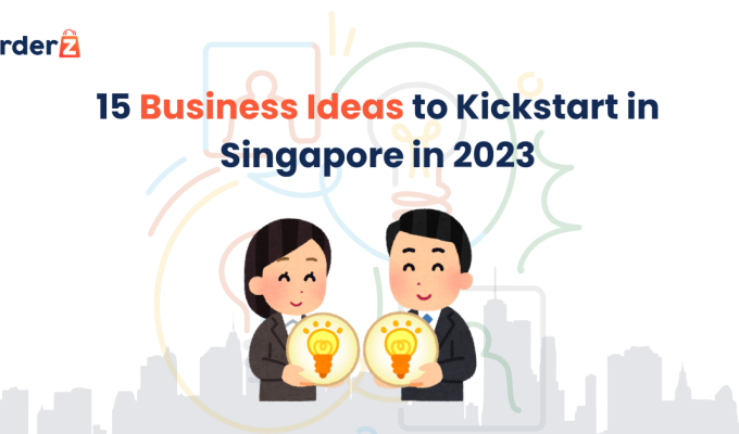 15 Business Ideas to Kickstart in Singapore in 2023