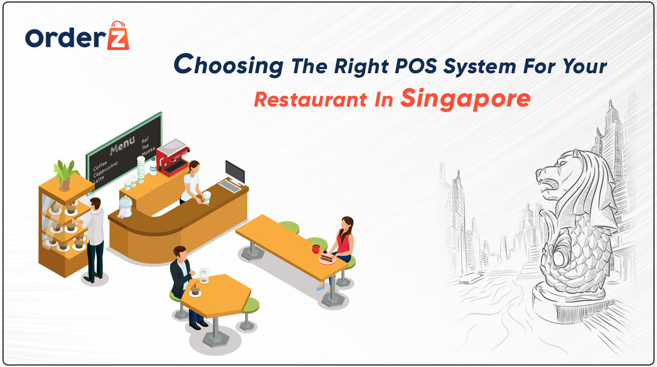 Choosing the Right POS System for Your Restaurant in Singapore