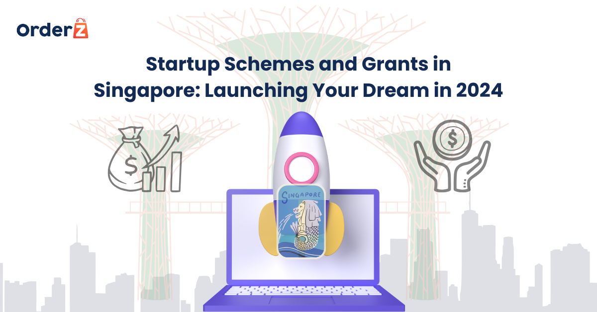 Startup Schemes and Grants in Singapore: Launching Your Dream in 2024