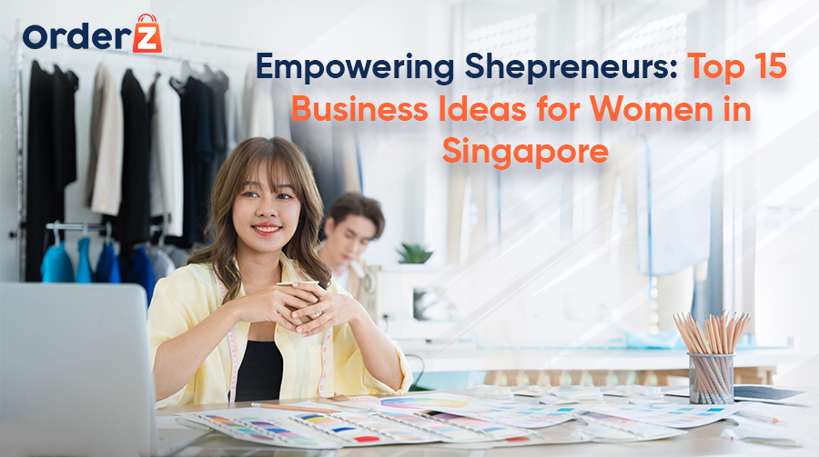 Top 15 Business Ideas for Women in Singapore