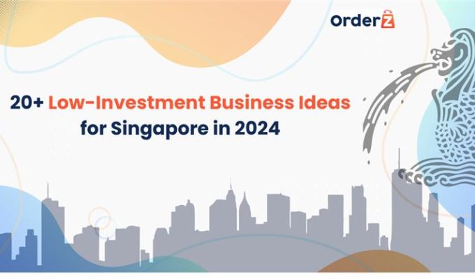 20+ Low-Investment Business Ideas for Singapore in 2024