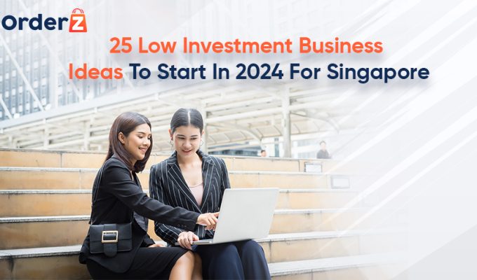 25 Low Investment Business Ideas to start in 2024 for Singapore