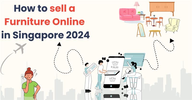 How to Sell Furniture Online in Singapore 2024
