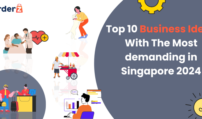 Top 10 Business Ideas With The Most demanding in Singapore 2024
