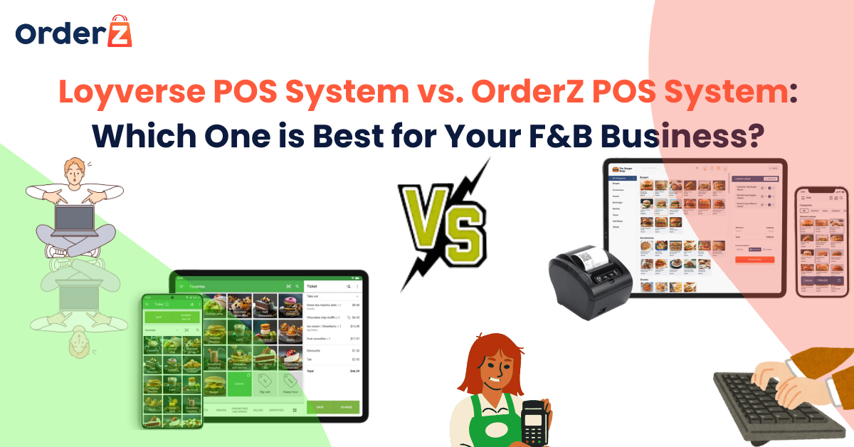 Loyverse POS System vs. OrderZ POS System: Which One is Best for Your F&B Business?