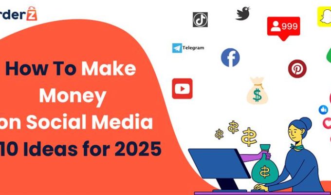 How To Make Money on Social Media- 10 Ideas for 2025
