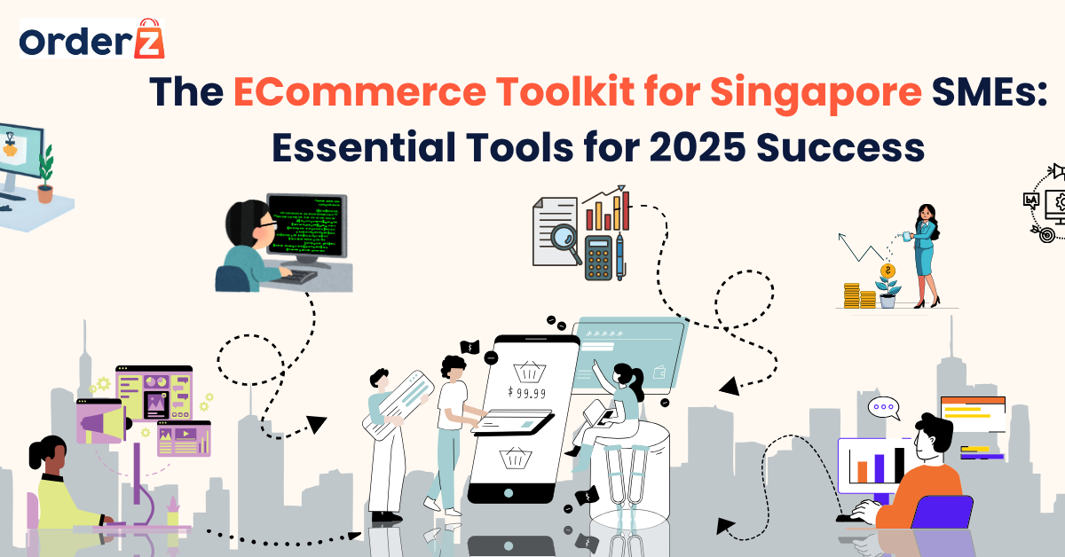 The ECommerce Toolkit for Singapore SMEs: Essential Tools for 2025 Success